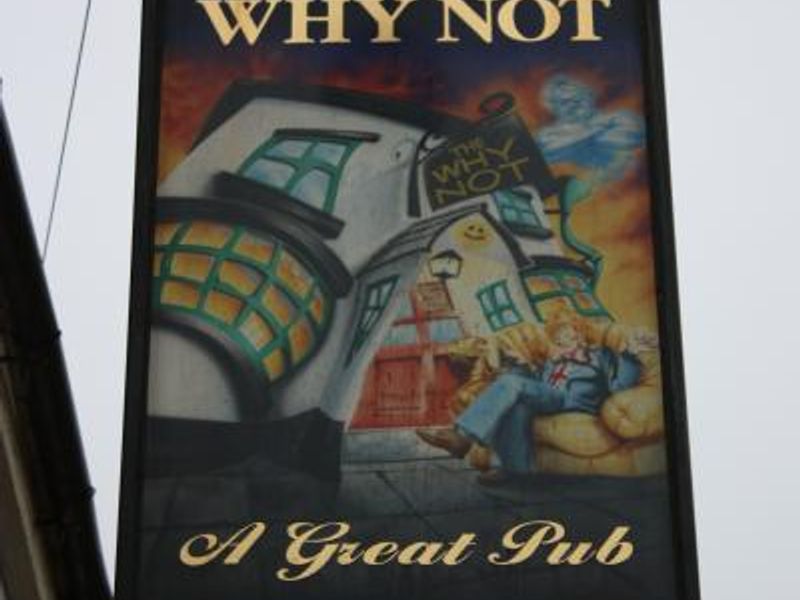 Why Not - Pub Sign 1. (Sign). Published on 06-03-2013